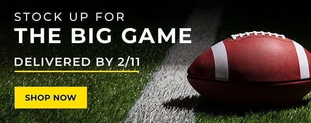 Stock Up For The Big Game | SHOP NOW