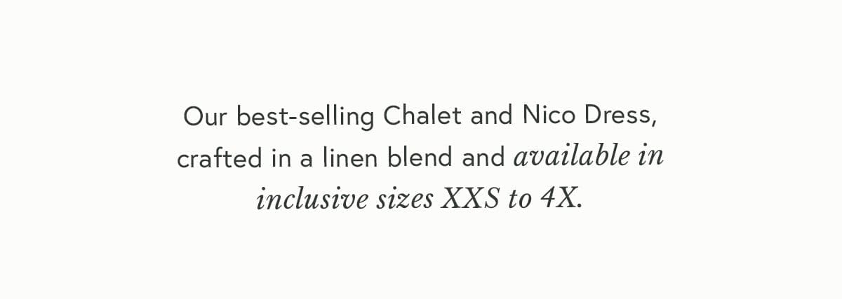 Our best-selling Chalet and Nico Dress, crafted in a linen blend and available in inclusive sizes XXS to 4X.