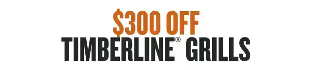 \\$300 Off Select Timberline Grills