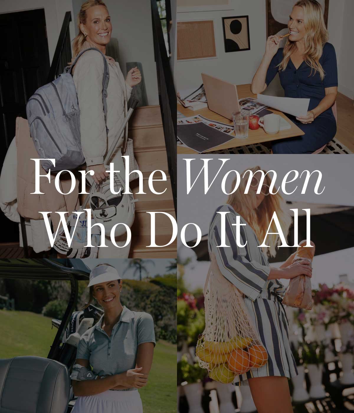 For The Women Who Do It All