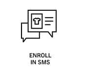 ENROLL IN SMS