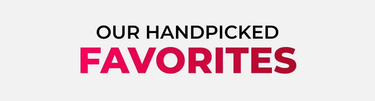 Our Handpicked Favorites