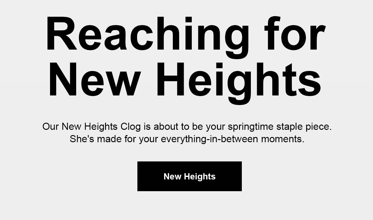 Hero Image: With our New Heights Clog.