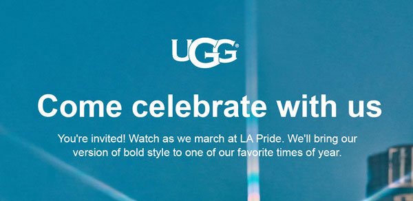 Come celebrate with us. You're invited! Watch as we march at LA Pride. We'll bring our version of bold style to one of our favorite times of year.