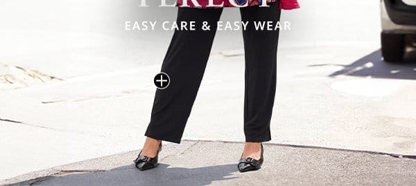 Always perfect. Easy care & easy wear.