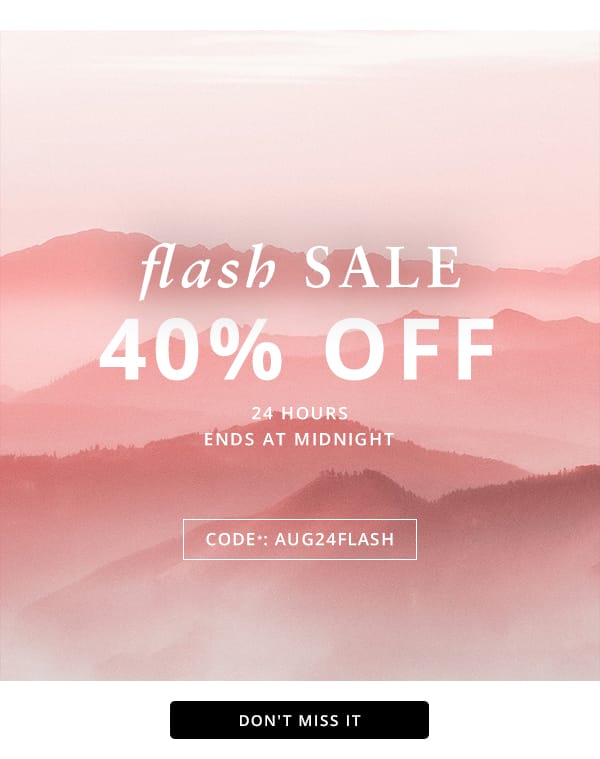 FLASH SALE 24 Hours 40% Off Ends at Midnight