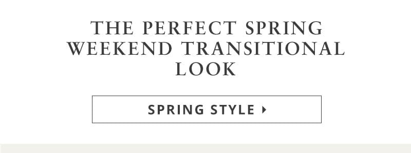 The perfect spring weekend transitional look