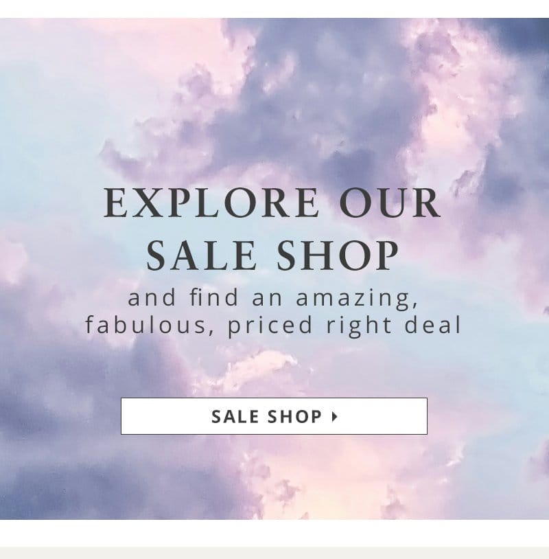 Explore our sale shop and find an amazing, fabulous, priced right deal.