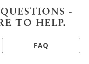 Still have questions - we are here to help. FAQ