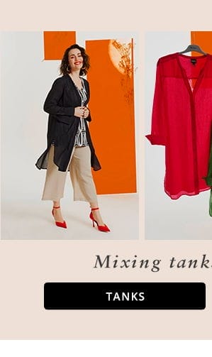 Mixing tanks & blouses.