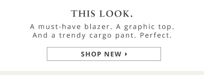 This look. A must-have blazer. A graphic top. And a trendy cargo pant. Perfect