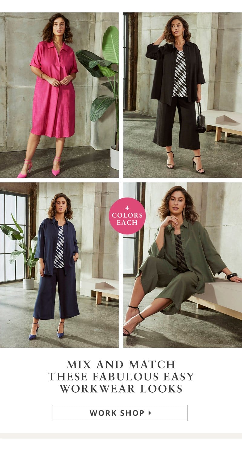 Mix and match these fabulous easy workwear looks. 4 colors each.