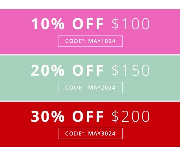 10% off \\$100, 20% off \\$150, 30% off \\$200