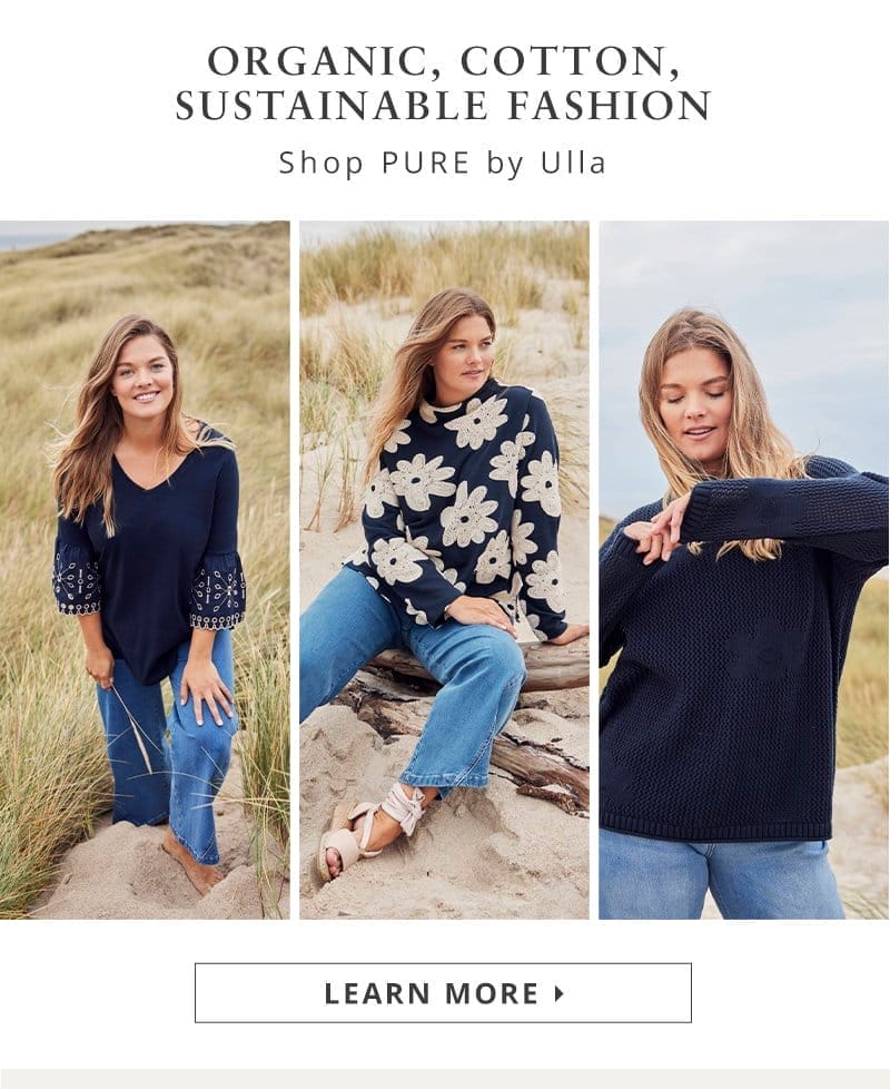 Organic, cotton, sustainable fashion. Shop PURE by Ulla.