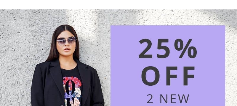 25% off 2 new arrivals