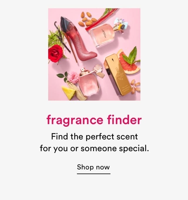 Fragrance Finder | Find the perfect scent for you or someone special | Shop now