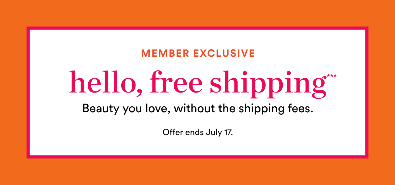 Member Exclusive | Hello, free shipping