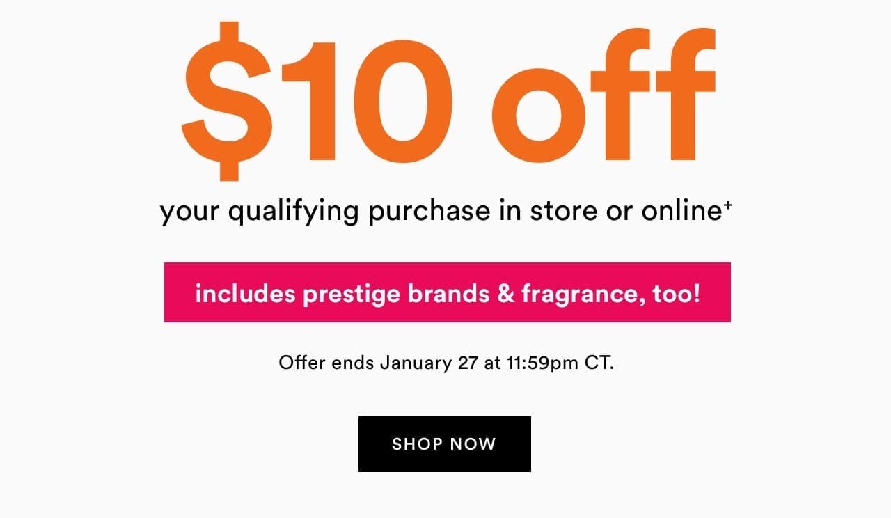 \\$10 off qualifying purchase in store or online!