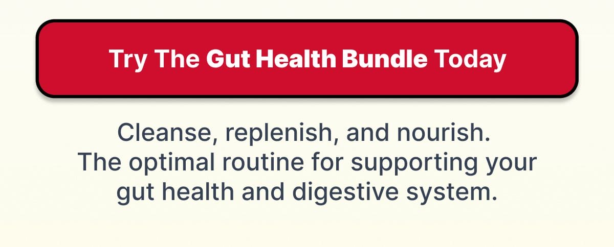 Try The Gut Health Bundle Today