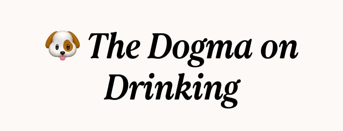 The Dogma on Drinking