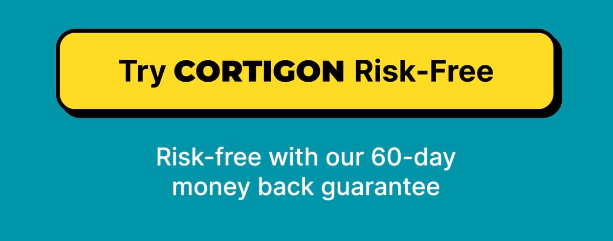 Try Cortigon Risk-Free