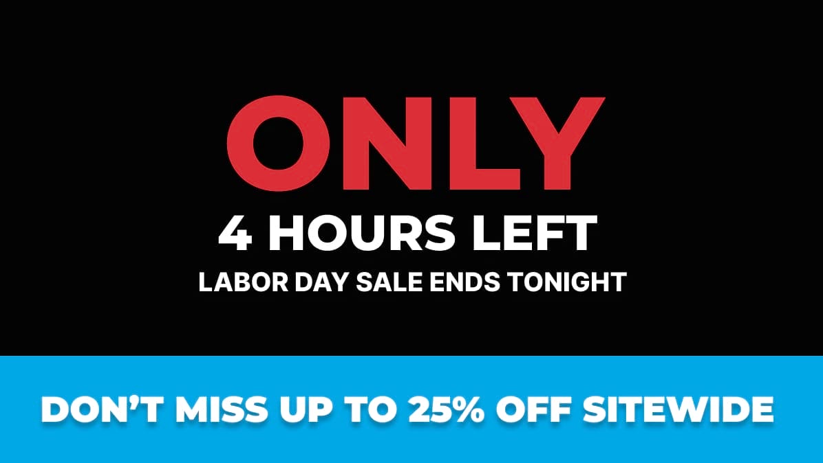 Only 4 Hours Left - Labor Day Sale Ends Tonight