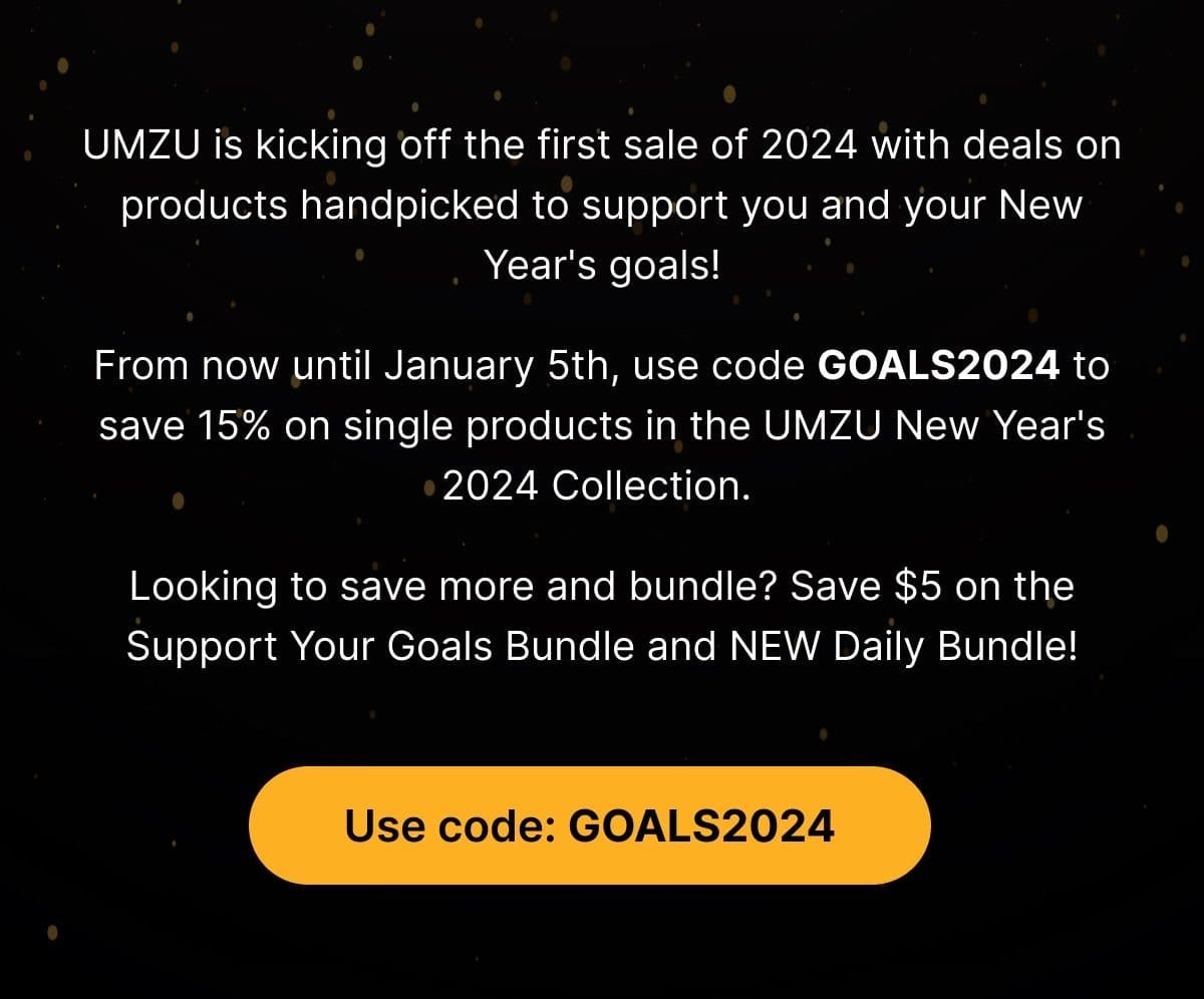UMZU is kicking off the first sale of 2024 with deals on products handpicked to support you and your New Year's Goals!