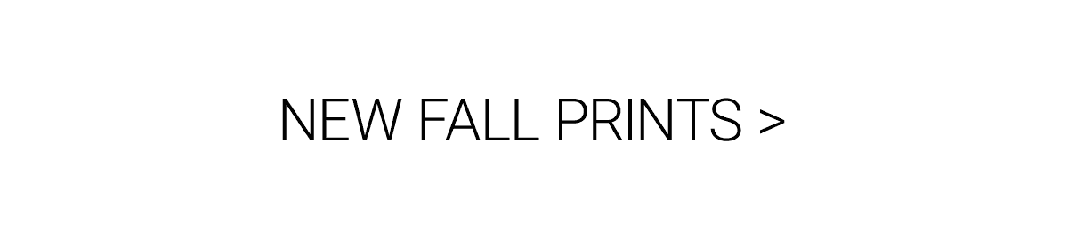 New Fall Prints >