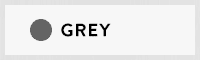 Grey >