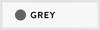 Grey >