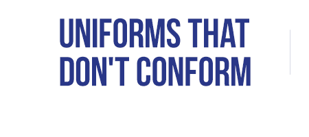 Uniforms That Don't Conform