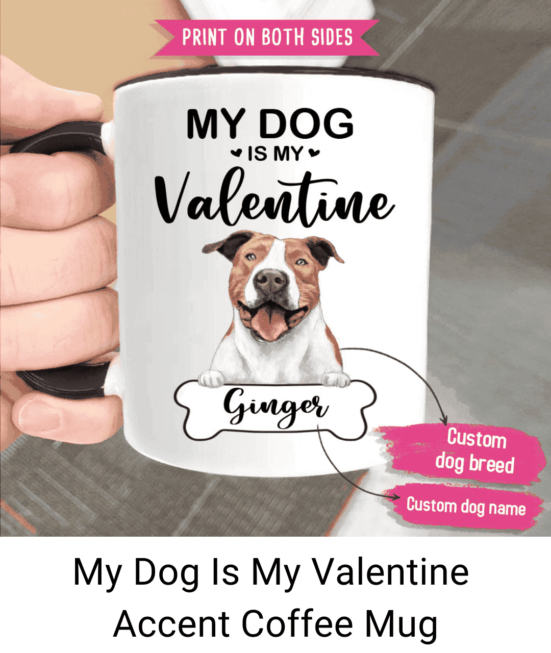 My Dog Is My Valentine Accent Coffee Mug