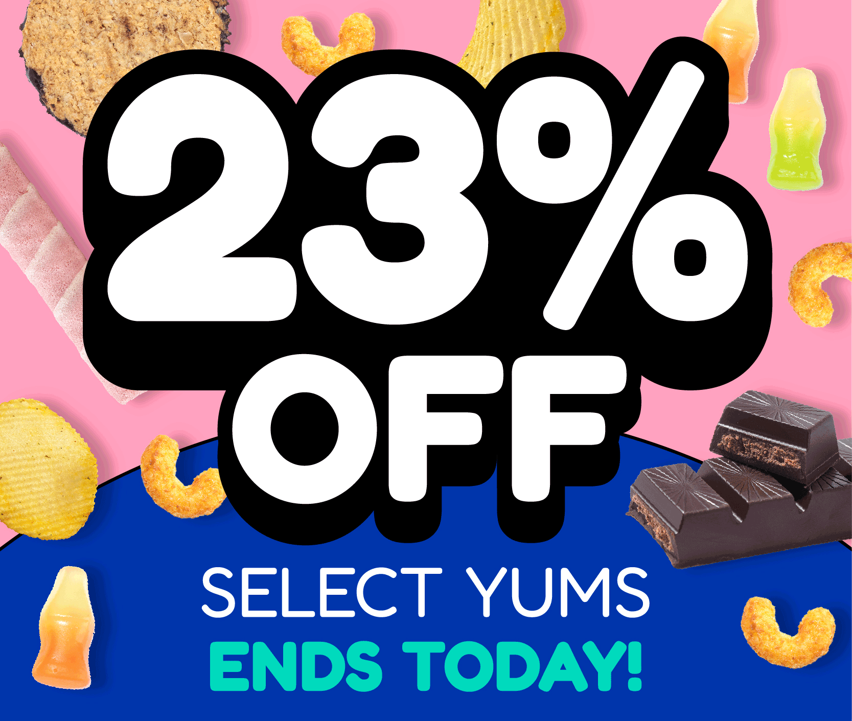 23% OFF SELECT YUMS ENDS TODAY!