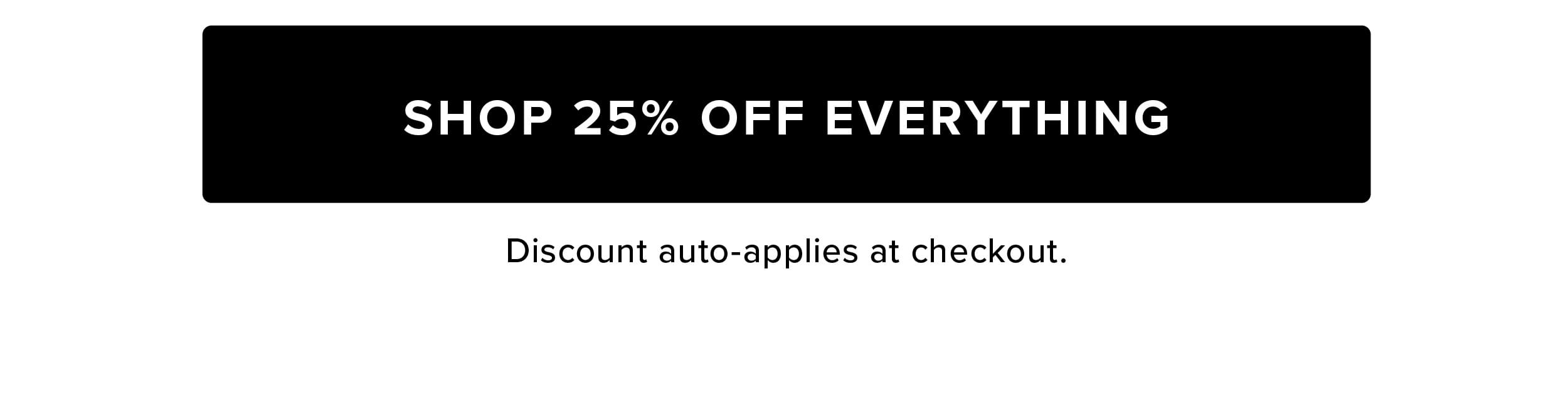 Shop 25% Off Everything