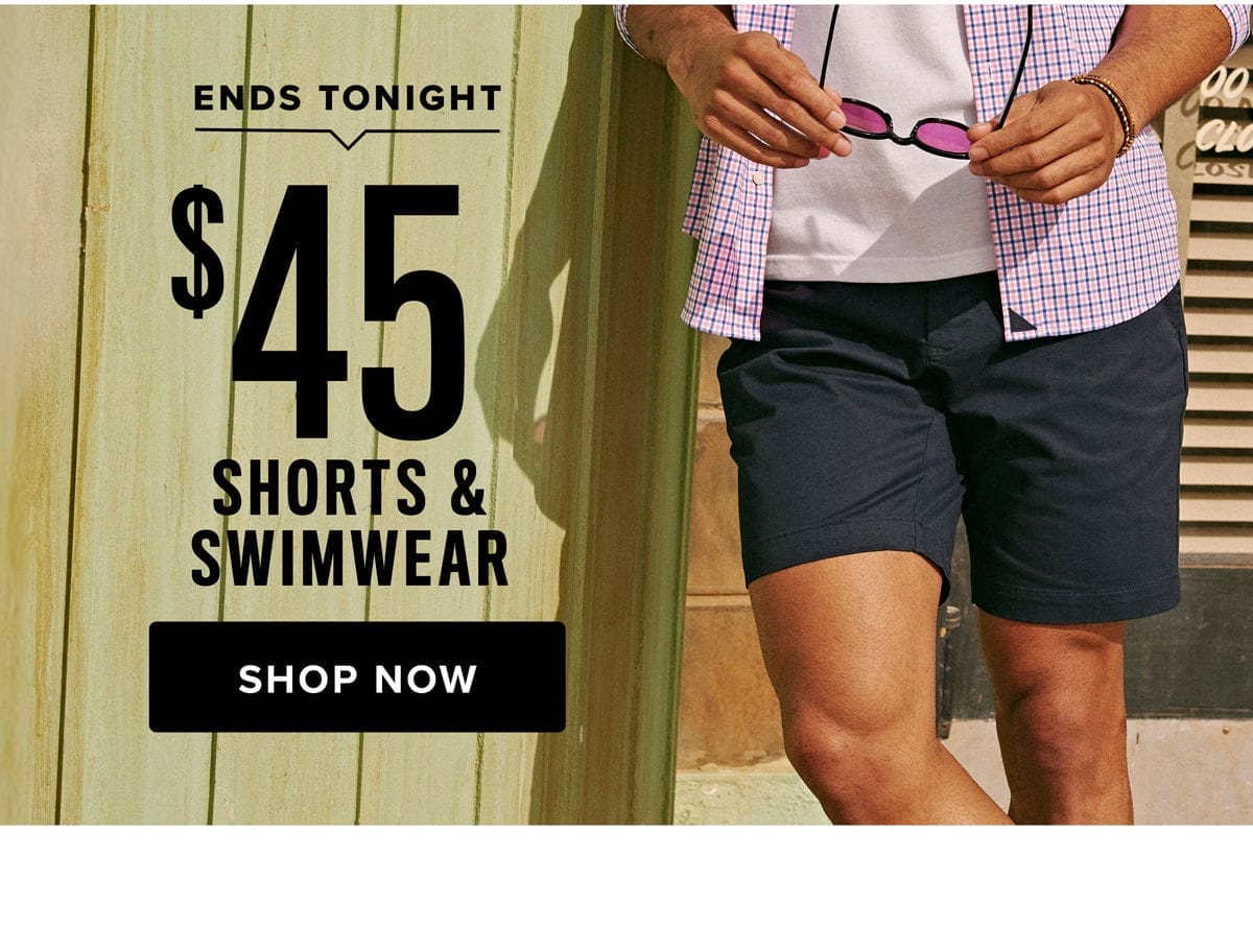 Ends Tonight: \\$45 Shorts & Swim