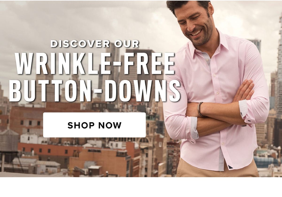 Discover Our Wrinkle-Free Button-Downs