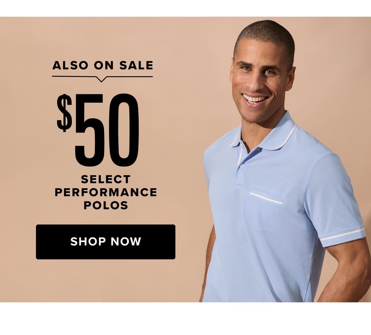 Also On Sale \\$50 Select Performance Polos