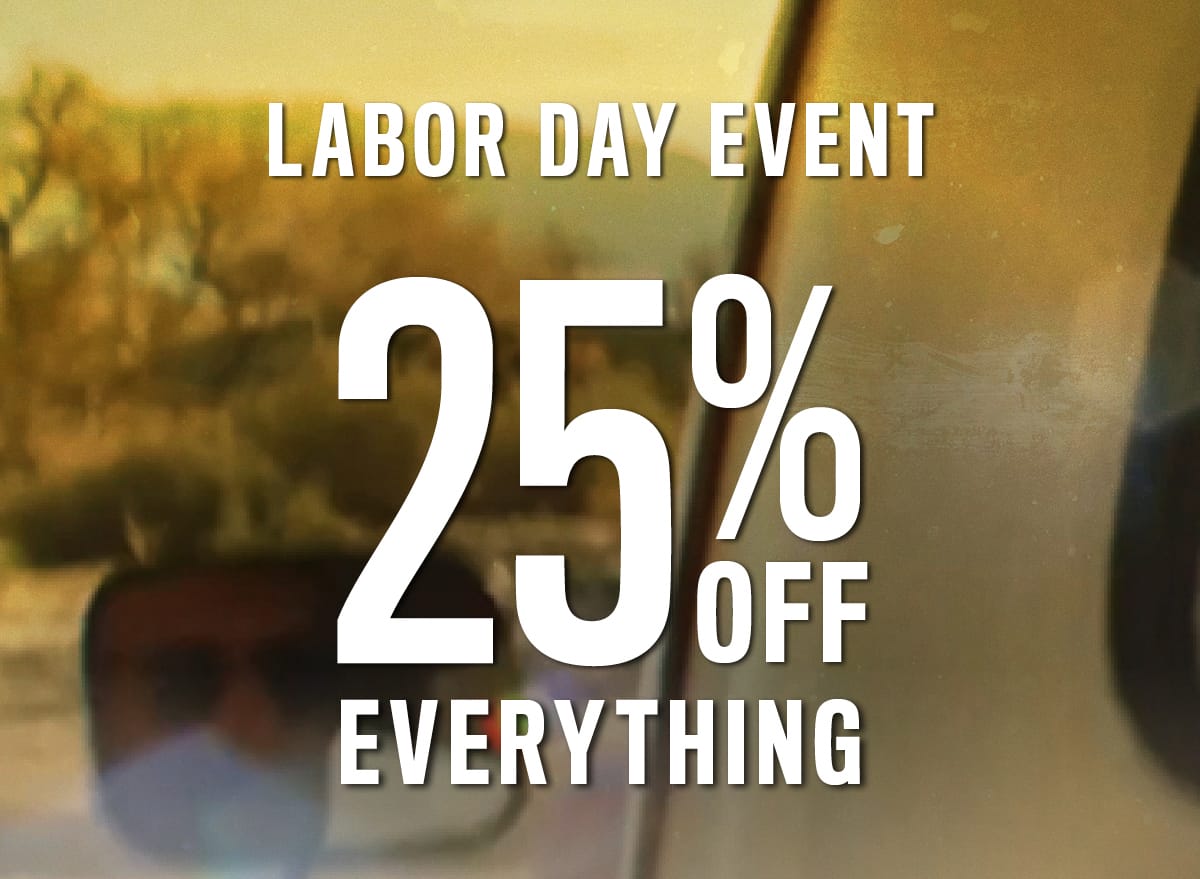 Labor Day Event: 25% Off Everything