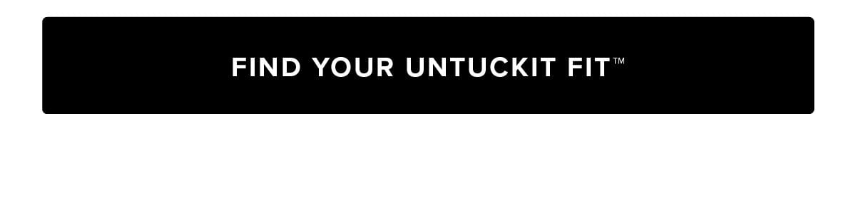 Find Your UNTUCKit Fit