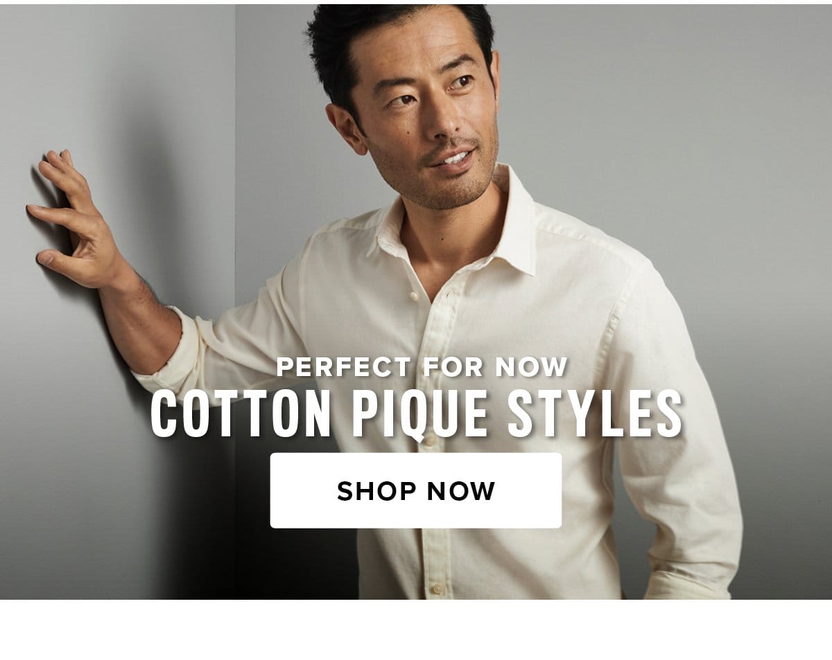 Perfect For Now The Cotton Pique Styles