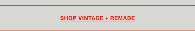 Shop Vintage + Remade