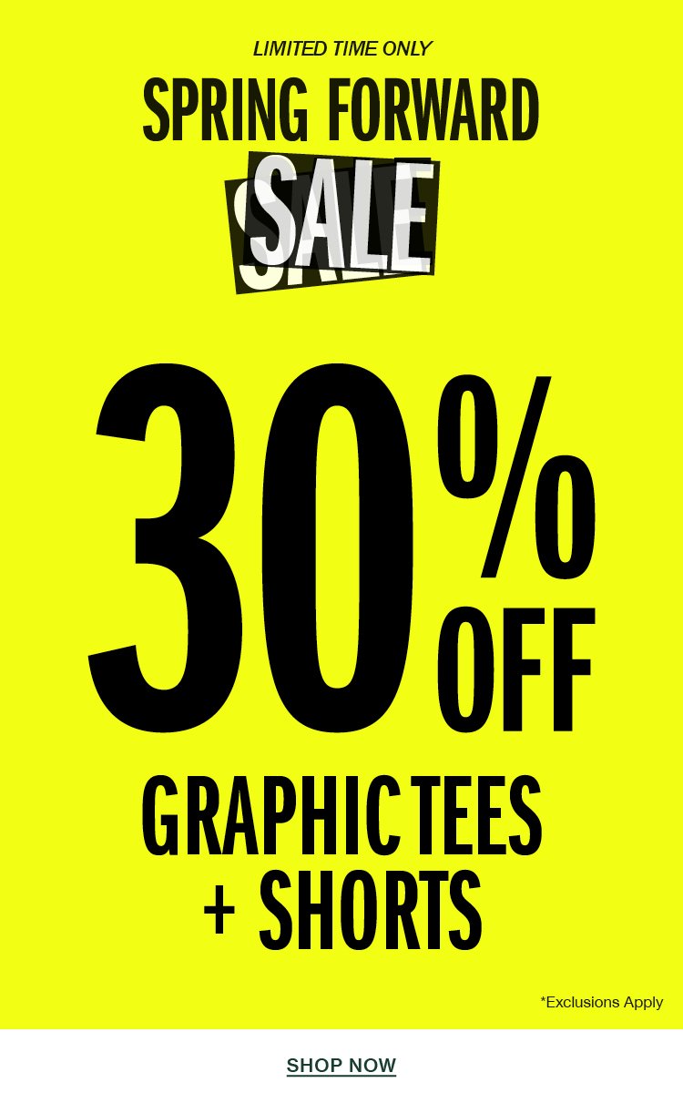 Spring Forward Sale | 30% Off Graphic Tees + Shorts
