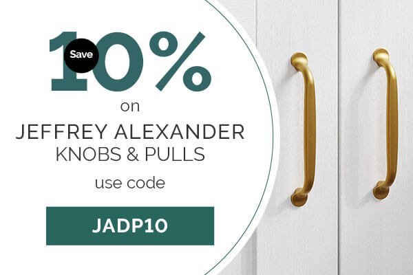 USE CODE JADP10, SAVE 10% ON JEFFREY ALEXANDER KNOBS AND PULLS
