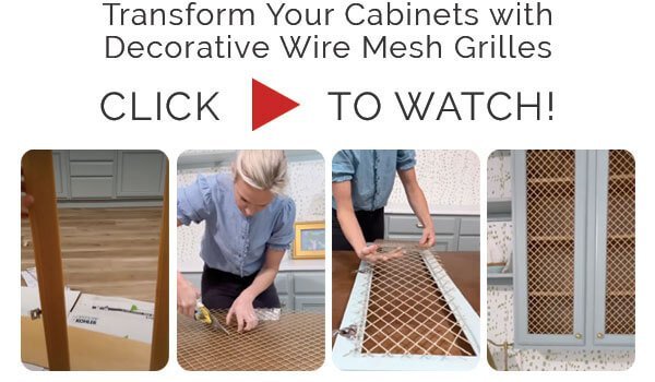 VIDEO: TRANSFORM YOUR CABINETS WITH DECORATIVE WIRE MESH GRILLES