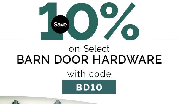 USE CODE BD10, SAVE 10% ON SELECT BARN DOOR HARDWARE