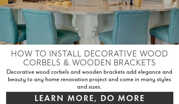 How to Install Decorative Wood Corbels and Brackets - Learn More