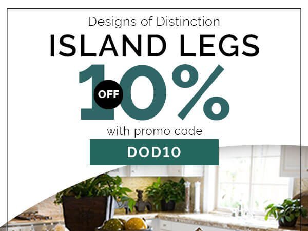 SAAVE 10% ON DESIGNS OF DISTINCTION ISLAND LEGS