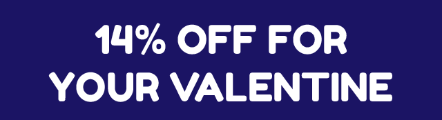 14% OFF FOR YOUR VALENTINE