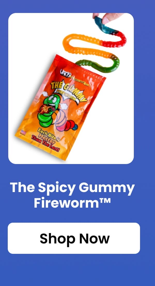 The Spicy Gummy Fireworm™