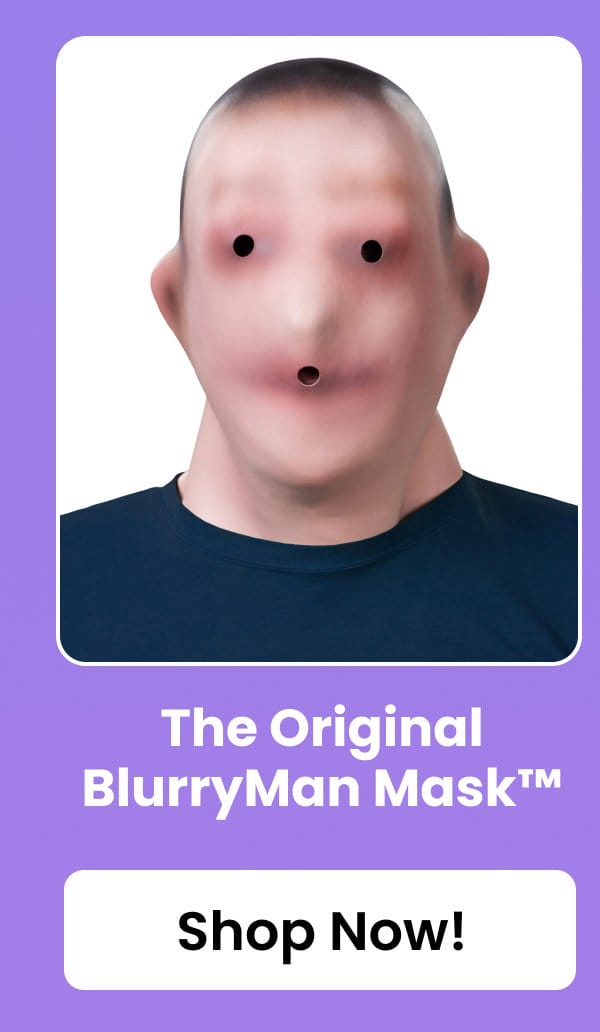 The Original BlurryMan Mask™